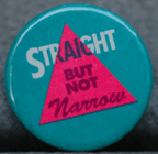 Straight but not Narrow